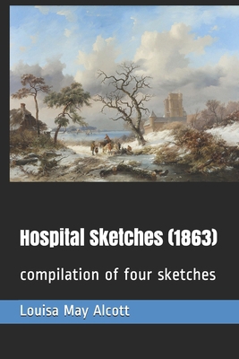 Hospital Sketches (1863): compilation of four s... 1697149928 Book Cover