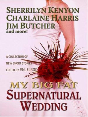 My Big Fat Supernatural Wedding [Large Print] 1597225282 Book Cover