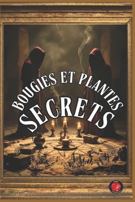 Bougies et Plantes Secrets [French] B0F4P9F217 Book Cover