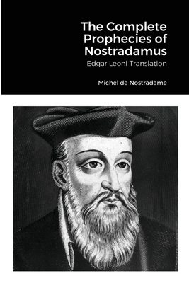 The Complete Prophecies of Nostradamus: Edgar L... 1678109088 Book Cover