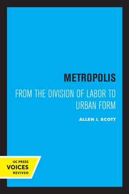 Metropolis: From the Division of Labor to Urban... 0520310543 Book Cover