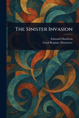 The Sinister Invasion 1023448211 Book Cover