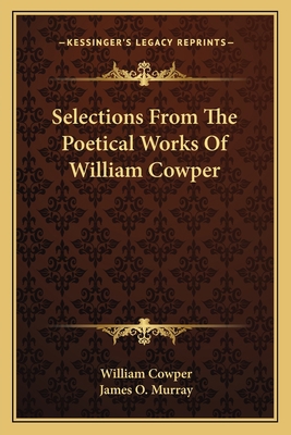 Selections From The Poetical Works Of William C... 1163615994 Book Cover