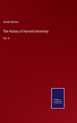 The History of Harvard University: Vol. II 3375103891 Book Cover