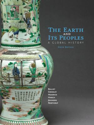 The Earth and Its Peoples: A Global History 1285436792 Book Cover