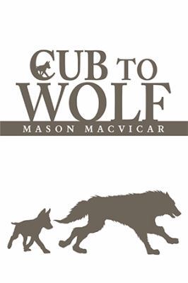 Cub to Wolf 1984515454 Book Cover