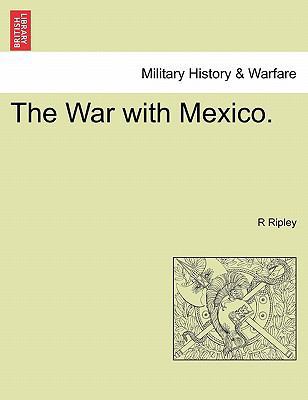 The War with Mexico. 1241472998 Book Cover