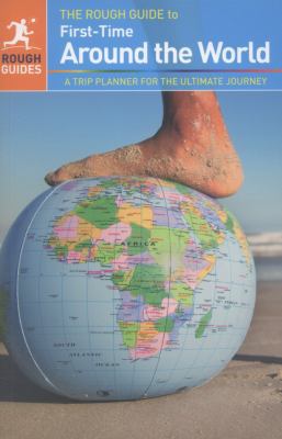 The Rough Guide to First-Time Around The World ... 1409363821 Book Cover
