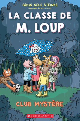 La Classe de M. Loup: N˚ 2 - Club Mystère [French] 1039701647 Book Cover