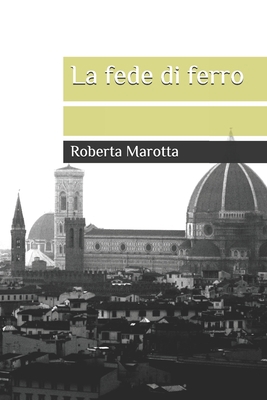 La fede di ferro [Italian] B08CPNPN62 Book Cover