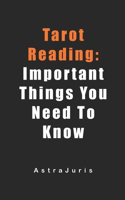 Tarot Reading: Important Things You Need To Know B0F7CXQ864 Book Cover