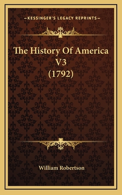 The History Of America V3 (1792) 1164436287 Book Cover