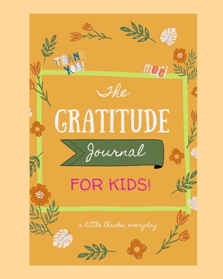 The Gratitude Notebook: Journal for Kids 1006473785 Book Cover