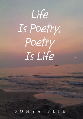 Life Is Poetry, Poetry Is Life 1664164707 Book Cover