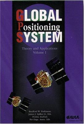 Global Positioning System: Theory and Applicati... 156347249X Book Cover