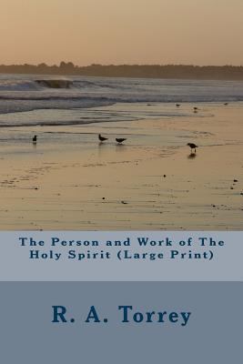 The Person and Work of The Holy Spirit (Large P... [Large Print] 1490509364 Book Cover