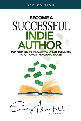 Become a Successful Indie Author: Work Toward Y... 1986913775 Book Cover