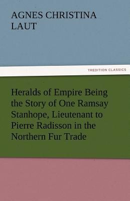 Heralds of Empire Being the Story of One Ramsay... 3842486251 Book Cover