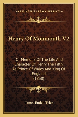 Henry Of Monmouth V2: Or Memoirs Of The Life An... 1164944584 Book Cover