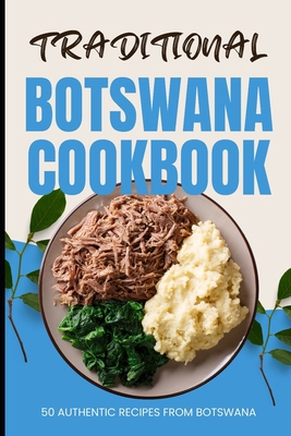 Traditional Botswana Cookbook: 50 Authentic Rec...            Book Cover