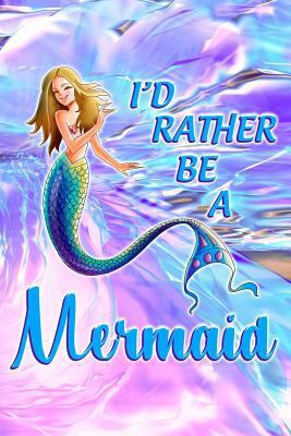 I'd Rather Be a Mermaid 1719982805 Book Cover