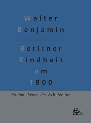 Berliner Kindheit um 1900 [German] 3966374730 Book Cover
