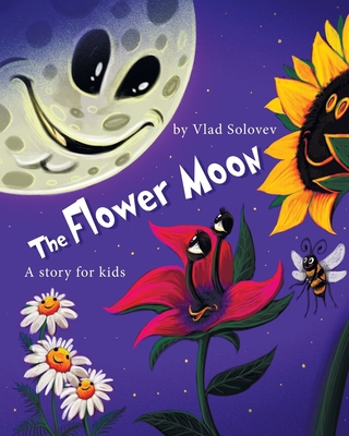 The Flower Moon: A story for kids B0C47JCZ1M Book Cover