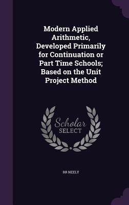 Modern Applied Arithmetic, Developed Primarily ... 1356096182 Book Cover