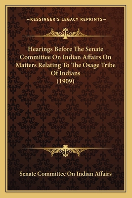 Hearings Before The Senate Committee On Indian ... 1164901370 Book Cover
