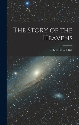 The Story of the Heavens 1016567901 Book Cover
