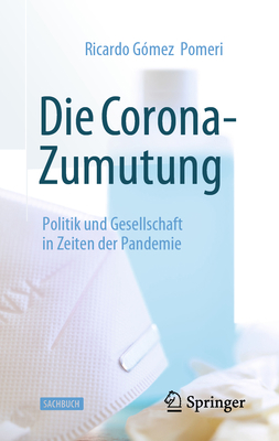 Die Corona-Zumutung: Politik Und Gesellschaft i... [German] 3658384344 Book Cover