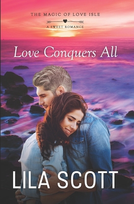 Love Conquers All: A Sweet Romance 170376501X Book Cover