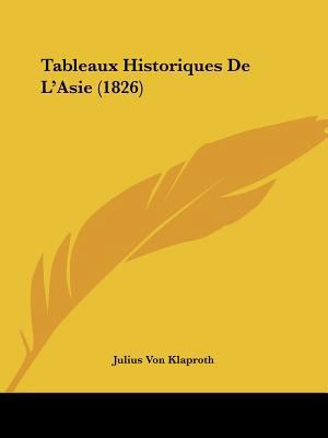 Tableaux Historiques De L'Asie (1826) [French] 1160257795 Book Cover
