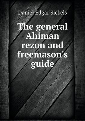 The general Ahiman rezon and freemason's guide 551880637X Book Cover