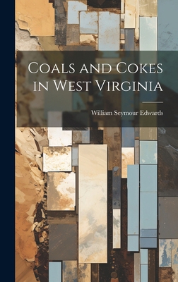 Coals and Cokes in West Virginia 1019840544 Book Cover