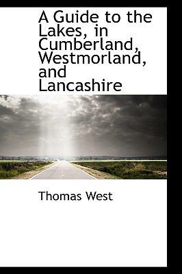 A Guide to the Lakes in Cumberland, Westmorland... 1110193084 Book Cover