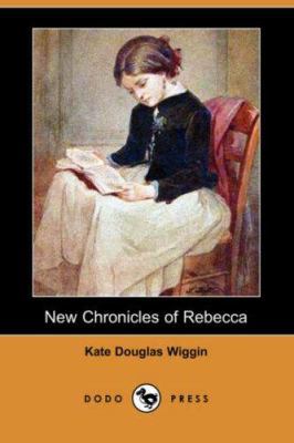 New Chronicles of Rebecca (Dodo Press) 1406577642 Book Cover