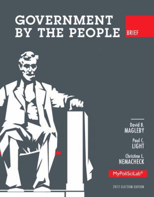 Government by the People, Brief 2012 Election E... 0205884008 Book Cover