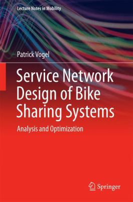 Service Network Design of Bike Sharing Systems:... 3319277340 Book Cover