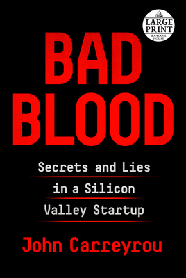Bad Blood: Secrets and Lies in a Silicon Valley... [Large Print] 1984833634 Book Cover