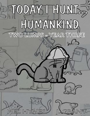 Today I Hunt Humankind: Two Lumps, Year 3 1514181916 Book Cover