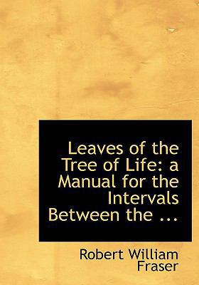 Leaves of the Tree of Life: A Manual for the In... [Large Print] 0554655039 Book Cover