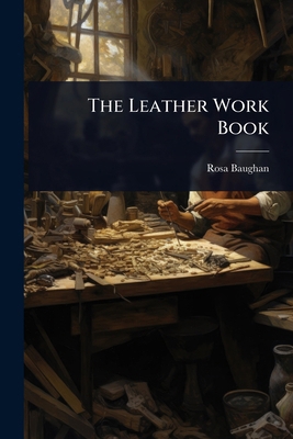The Leather Work Book 1024852199 Book Cover
