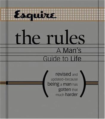 Esquire the Rules: A Man's Guide to Life Revise... 1588164667 Book Cover