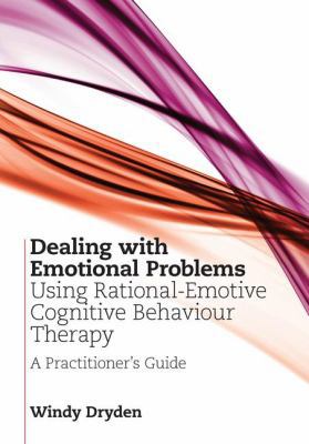 Dealing with Emotional Problems Using Rational-... 113817243X Book Cover