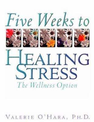 Five Weeks to Healing Stress: The Wellness Option 1572240555 Book Cover