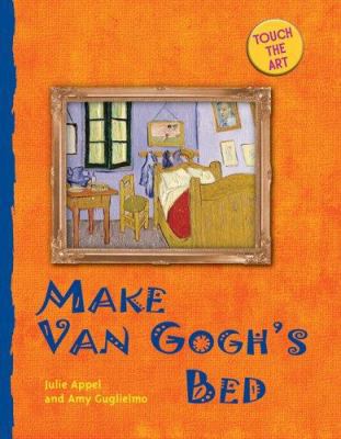 Make Van Gogh's Bed 1402735677 Book Cover