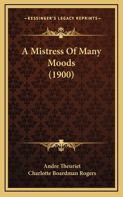 A Mistress Of Many Moods (1900) 1166498166 Book Cover