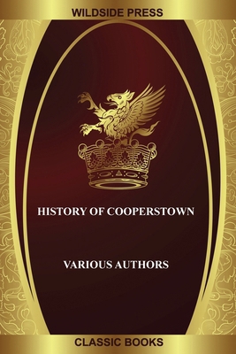 History of Cooperstown 1479435562 Book Cover