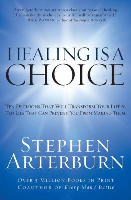 Healing Is a Choice: Ten Decisions That Will Tr... 0785288465 Book Cover